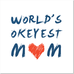World’s Okayest mom, gifts for mother Posters and Art